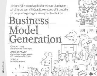 Business Model Generation : en handbok för visionärer, banbrytare och utmanare