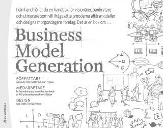Business Model Generation : en handbok för visionärer, banbrytare och utmanare