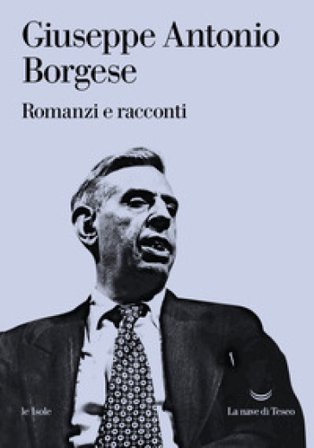 Romanzi e racconti Giuseppe Antonio Borgese