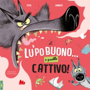 Il lupo buono... e quello cattivo! Ediz. a colori Titus