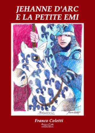 Jehanne d'Arc e la petite Emi Franco Coletti