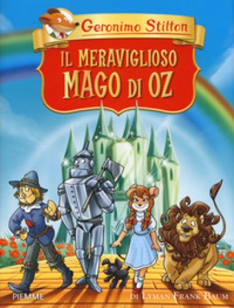 Il meraviglioso Mago di Oz di Lyman Frank Baum Geronimo Stilton