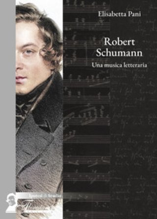 Robert Schumann. Una musica letteraria