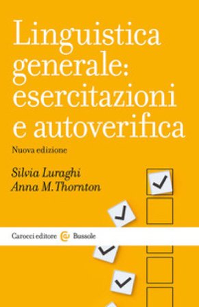 Linguistica generale: esercitazioni e autoverifica Silvia Luraghi