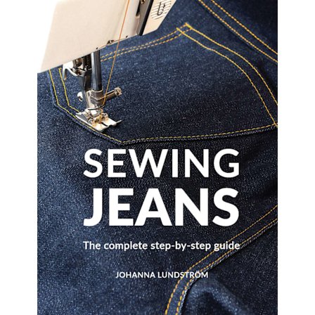 Sewing jeans : the complete step-by-step guide 9789163961526