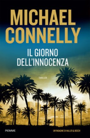 Il giorno dell'innocenza. Un'indagine di Haller e Bosch Michael Connelly