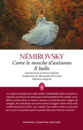 Come le mosche d'autunno-Il ballo. Ediz. integrale Irene Némirovsky