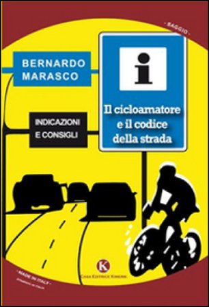 Il cicloamatore e il codice della strada Bernardo Marasco