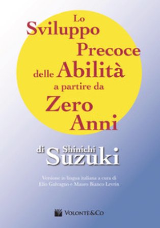 Lo sviluppo precoce delle abilità a partire da zero anni Shinichi Suzuki