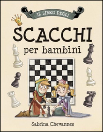 Il libro degli scacchi per bambini Sabrina Chevannes
