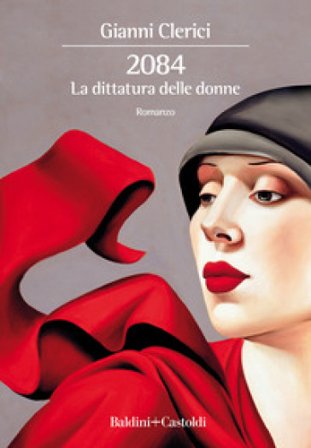 2084. La dittatura delle donne Gianni Clerici