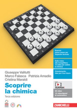 Scoprire la chimica. Per le Scuole superiori. Con espansione online Giuseppe Valitutti