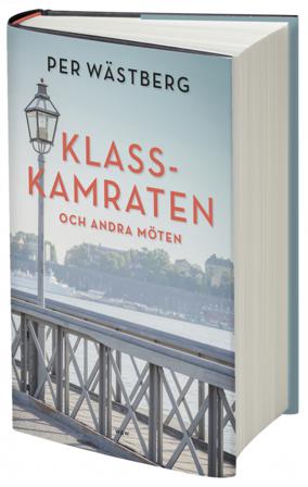 Klasskamraten och andra möten - Bok av Per Wästberg - Inbunden