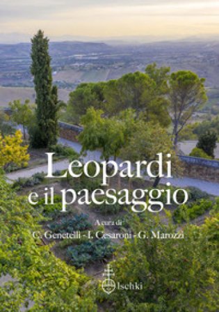 Leopardi e il paesaggio. Atti del 15o Convegno internazionale di studi leopardiani (Recanati, 29-30 ottobre 2021)