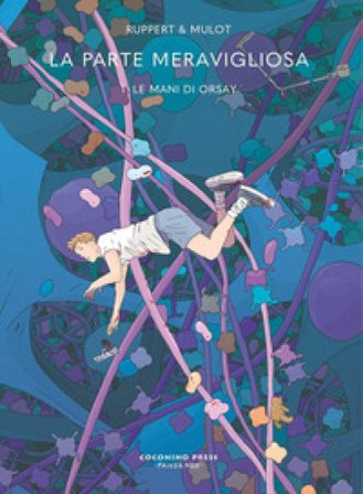 La parte meravigliosa. Vol. 1: Le mani di Orsay Florent Ruppert