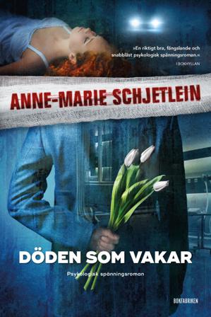Döden som vakar - Bok av Anne-Marie Schjetlein - Inbunden