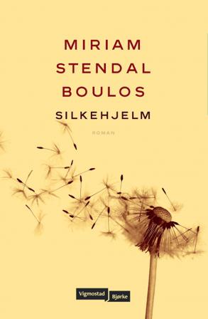 Silkehjelm - Bok av Miriam Stendal Boulos - Hardback