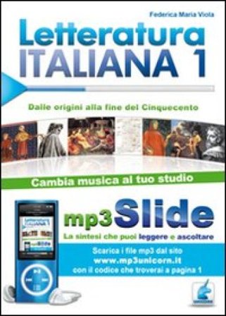 Letteratura italiana. Riassunto da leggere e ascoltare. Con file MP3. Vol. 1: Dal Duecento al Cinquecento Federica M. Viola