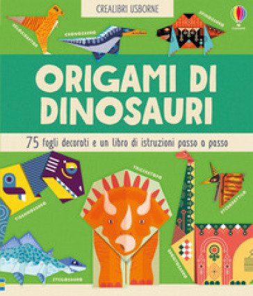 Origami di dinosauri 75 fogli decorati e un libro di istruzioni passo passo Lucy Bowman