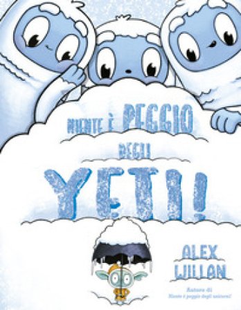Niente è peggio degli yeti! Alex Willan
