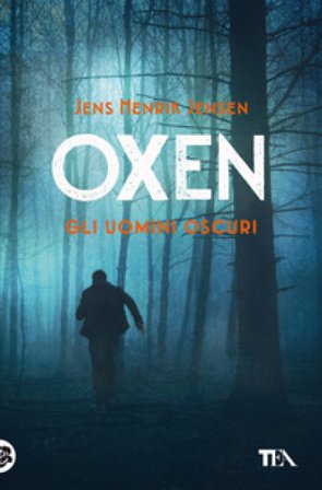 Gli uomini oscuri. Oxen. Vol. 2 Jens Henrik Jensen