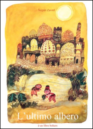 L'ultimo albero. Ediz. illustrata Stepan Zavrel
