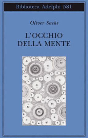 L'occhio della mente Oliver Sacks