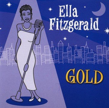 Gold: all her greatest hits Ella Fitzgerald