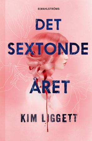 Det sextonde året - Bok av Kim Liggett - Kartonnage