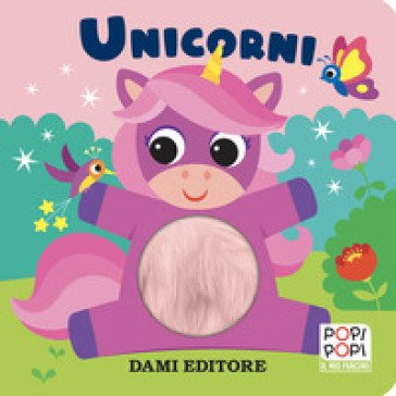 Unicorni. Popi popi. Ediz. a colori Anna Casalis