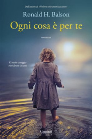 Ogni cosa è per te Ronald H. Balson