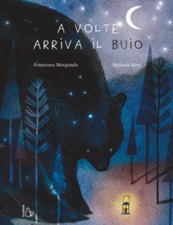 A volte arriva il buio. Ediz. a colori Francesco Morgando