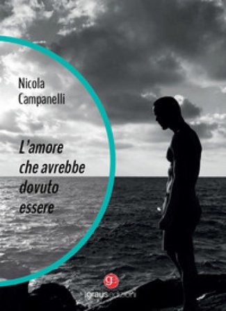 L'amore che avrebbe dovuto essere Nicola Campanelli