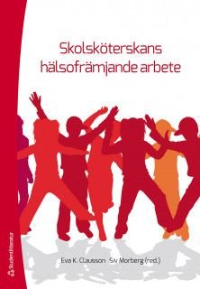 Skolsköterskans hälsofrämjande arbete, ISBN: 9789144125343