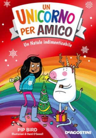 Un Natale indimenticabile. Un unicorno per amico Pip Bird