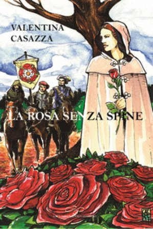 La rosa senza spine Valentina Casazza