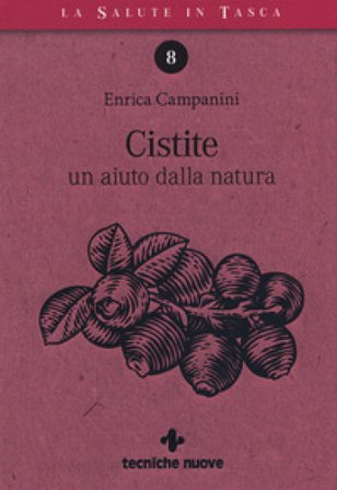 Cistite. Un aiuto dalla natura Enrica Campanini