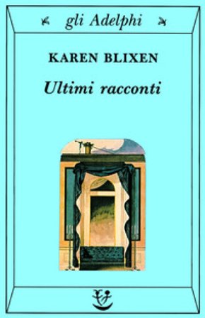 Ultimi racconti Karen Blixen