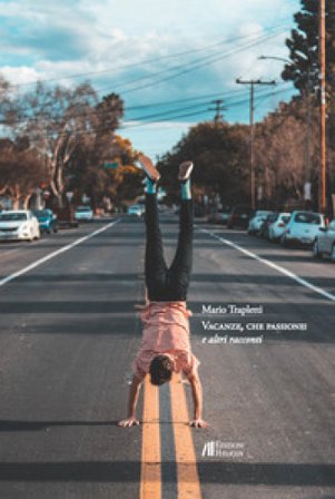 Vacanze, che passione! e altri racconti Mario Trapletti