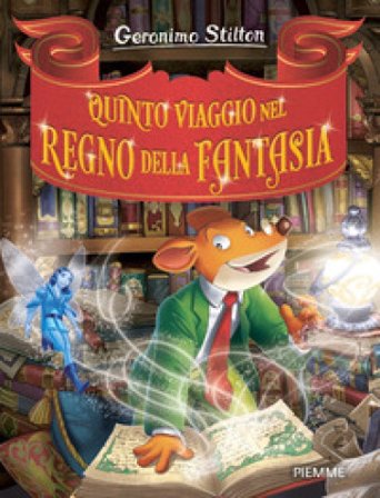 Quinto viaggio nel Regno della Fantasia Geronimo Stilton