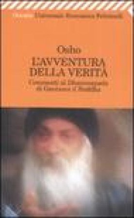 L'avventura della verità. Commenti al Dhammapada di Gautama il Buddha Osho