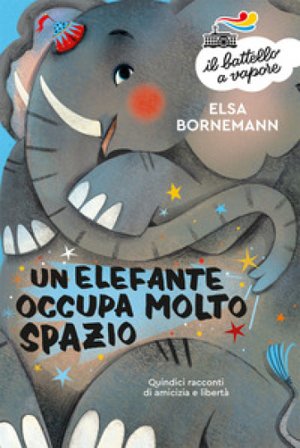 Un elefante occupa molto spazio Elsa Bornemann