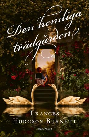 Den hemliga trädgården - Bok av Frances Hodgson Burnett - Inbunden
