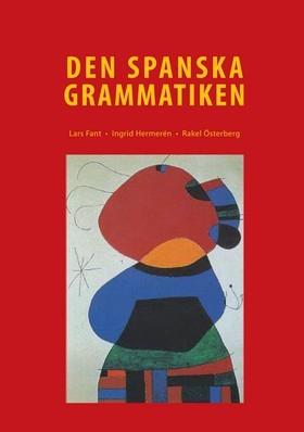 Den Spanska Grammatiken - Bok av Lars Fant, Ingrid Hermerén, m.fl. - Inbunden