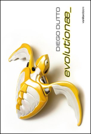 Diego Dutto. Evolutionae. Ediz. illustrata
