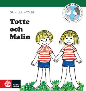 Totte och Malin - Bok av Gunilla Wolde - Inbunden