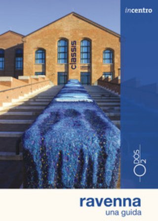 Ravenna. Una guida Ingrid Perini