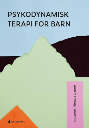 Psykodynamisk terapi for barn - Bok av Anders Flækøy Landmark - Paperback