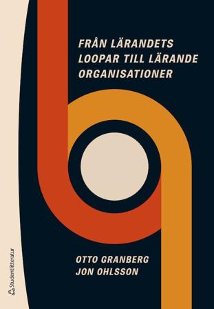 Från lärandets loopar till lärande organisationer -