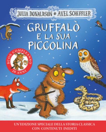 Gruffalò e la sua piccolina. 20 anni. Ediz. a colori Julia Donaldson